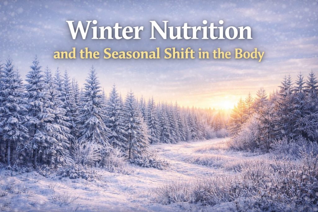 Winter nutrition and the seasonal shift in the body