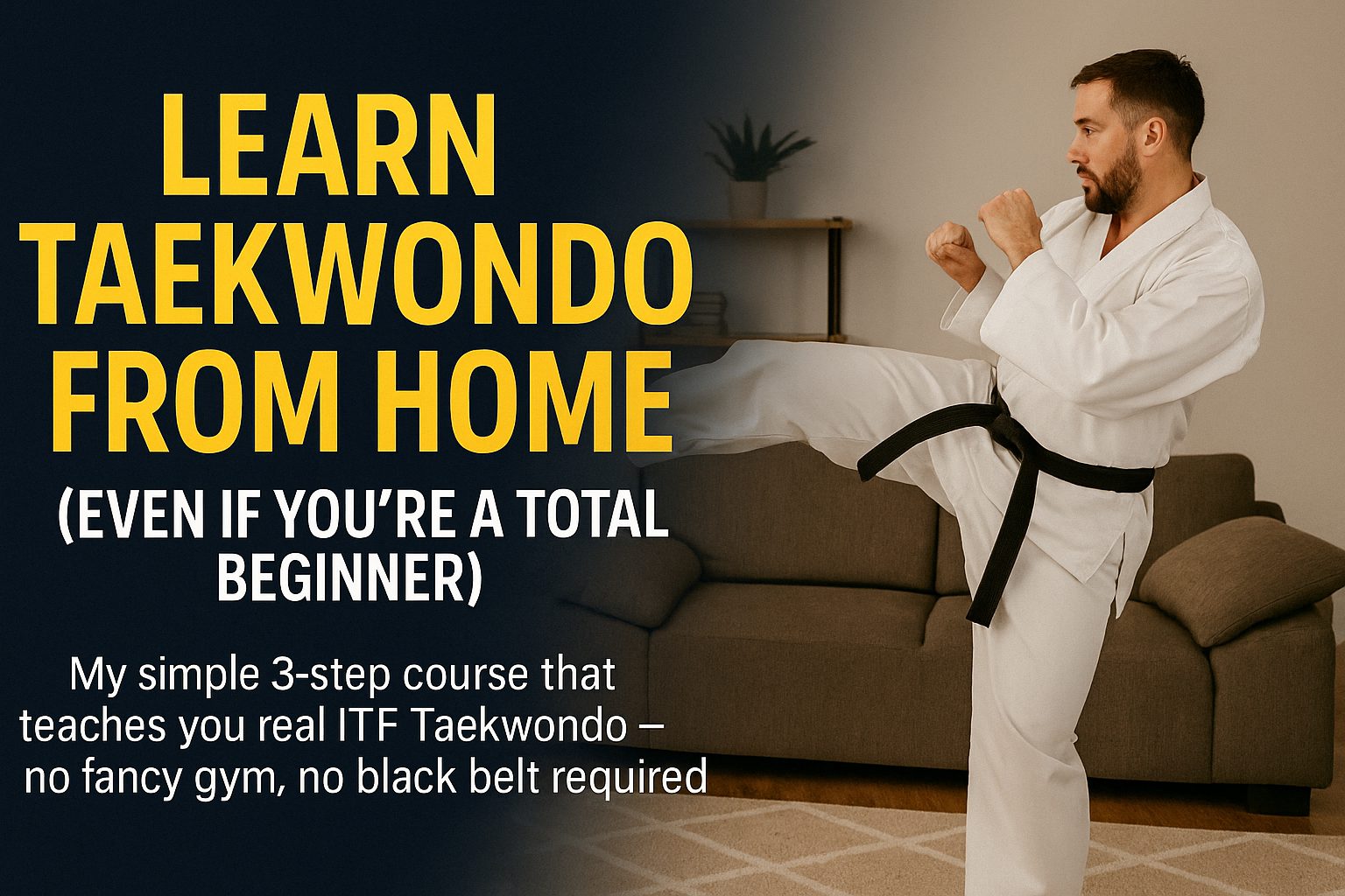 Learn Taekwondo from Home (Even If You’re a Total Beginner) 1 ian hollinsworth - learn taekwondo from home - total beginner